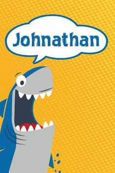 Paperback Johnathan: Personalized Shark Handwriting Practice Paper for Kids Notebook 120 Pages 6x9 Book
