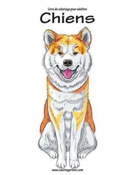 Paperback Livre de coloriage pour adultes Chiens [French] Book
