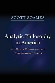 Paperback Analytic Philosophy in America: And Other Historical and Contemporary Essays Book