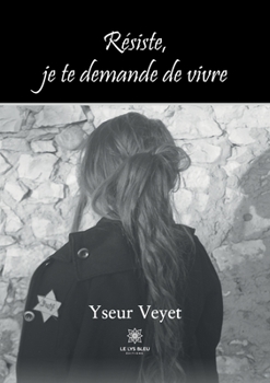 Paperback Résiste, je te demande de vivre [French] Book