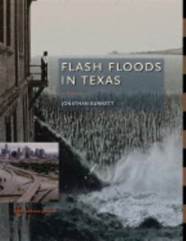 Flash Floods In Texas (Texas A&M Nature Guide) - Book  of the River Books, Sponsored by The Meadows Center for Water and the Environment, Texas State U