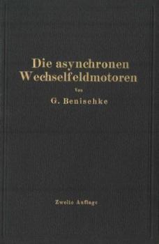 Die Asynchronen Wechselfeldmotoren: Kommutator- Und Induktionsmotoren