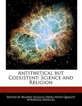 Paperback Antithetical But Coexistent: Science and Religion Book