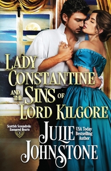 Lady Constantine and the Sins of Lord Kilgore - Book #3 of the Scottish Scoundrels: Ensnared Hearts