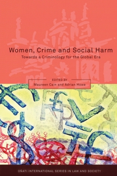 Women, Crime and Social Harm: Towards a Criminology for the Global Age - Book  of the Oñati International Series in Law and Society