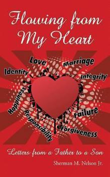 Paperback Flowing from My Heart: Letters from a Father to a Son Book