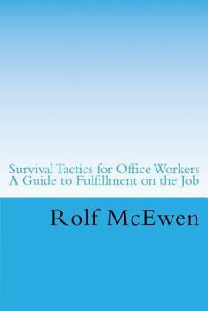 Paperback Survival Tactics for Office Workers -- A Guide to Fulfillment on the Job Book