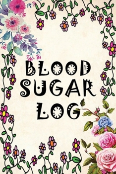 Blood Sugar Log: Diabetes Record Book. Blood Glucose Log: Diabetes LogBook