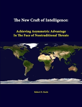 Paperback The New Craft Of Intelligence: Achieving Asymmetric Advantage In The Face Of Nontraditional Threats Book