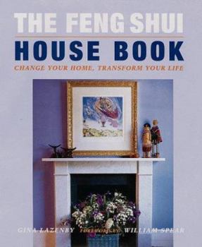Paperback The Feng Shui House Book: Change Your Home, Transform Your Life Book