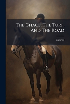 Paperback The Chace, The Turf, And The Road Book