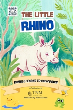 Paperback The Little Rhino: Rumbles learns to calm down Book