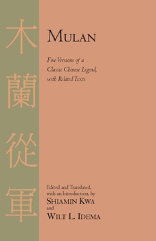 Paperback Mulan: Five Versions of a Classic Chinese Legend, With Related Texts Book
