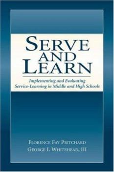 Paperback Serve and Learn: Implementing and Evaluating Service-Learning in Middle and High Schools Book