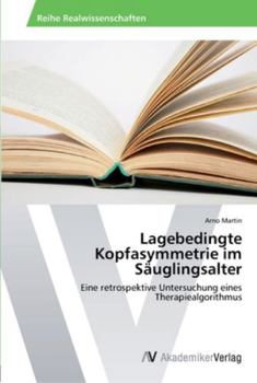 Paperback Lagebedingte Kopfasymmetrie im Säuglingsalter [German] Book