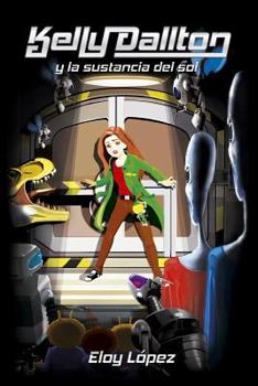 Kelly Dallton Y La Sustancia del Sol - Book #1 of the Kelly Dallton