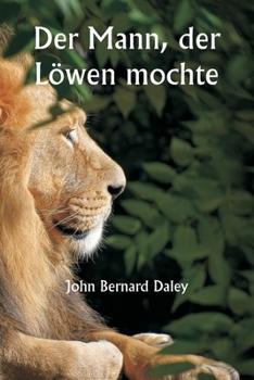 Der Mann, der Löwen mochte (German Edition)
