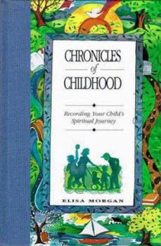 Hardcover Chronicles of Childhood: Recording Your Child's Spiritual Journey Book