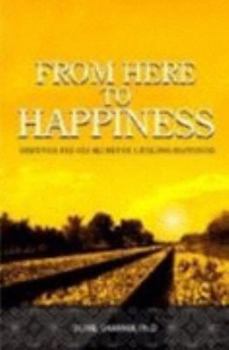 Paperback From Here to Happiness: Discover the 4X4 Secret of Lifelong Happiness Book