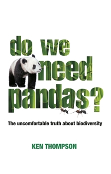 Paperback Do We Need Pandas?: The Uncomfortable Truth about Biodiversity Book