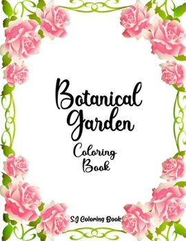 Paperback Botanical Garden Coloring Book: An Adult Coloring Book Featuring Beautiful Flowers Book