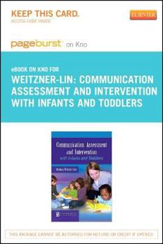 Printed Access Code Communication Assessment and Intervention with Infants and Toddlers - Elsevier eBook on Intel Education Study (Retail Access Card), 1e Book