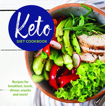 Hardcover Keto Diet Cookbook: Recipes for Breakfast, Lunch, Dinner, Snacks and More! Book