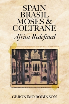 Paperback Spain, Brasil, Moses & Coltrane: Africa Redefined Book