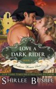 Love a Dark Rider - Book #3 of the Southern Women
