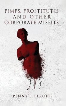 Hardcover Pimps, Prostitutes and Other Corporate Misfits Book