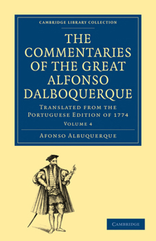 Paperback The Commentaries of the Great Alfonso Dalboquerque, Second Viceroy of India - Volume 4 Book