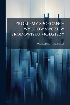 Paperback Problemy spoeczno-wychowawcze w srodowisku modziezy [Polish] Book