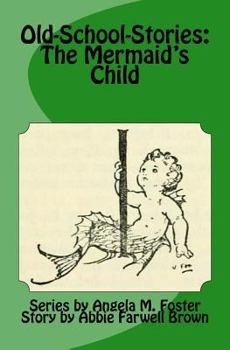 Paperback Old-School-Stories: The Mermaid's Child Book