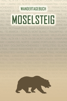 Paperback Moselsteig: Wandertagebuch: Moselsteig. Ein Logbuch mit vorgefertigten Seiten und viel Platz f?r deine Reiseerinnerungen. Eignet s [German] Book