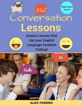 Paperback ESL Conversation Lessons: Instant Lessons that Get your English Language Students Talking Book