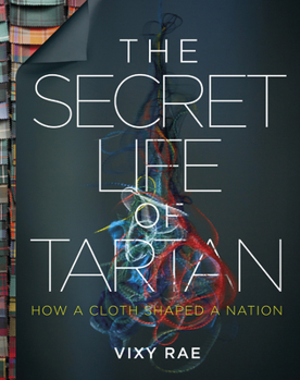 Hardcover The Secret Life of Tartan: How a Cloth Shaped a Nation Book