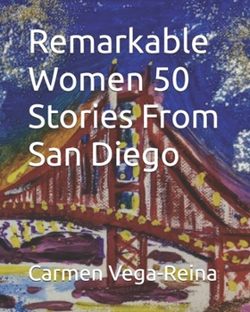 Paperback Remarkable Women 50 Stories From San Diego Book