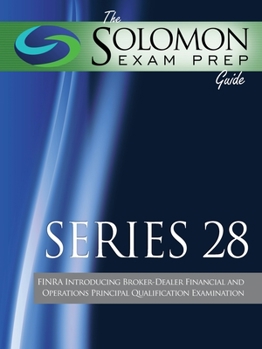 Paperback The Solomon Exam Prep Guide: Series 28 - FINRA Introducing Broker-Dealer Financial and Operations Principal Examination Book