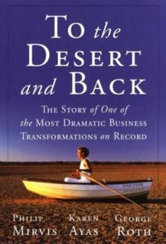 Hardcover To the Desert and Back: The Story of One of the Most Dramatic Business Transformations on Record Book