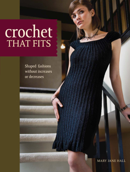 Paperback Crochet That Fits: Shaped Fashions Without Increases or Decreases Book