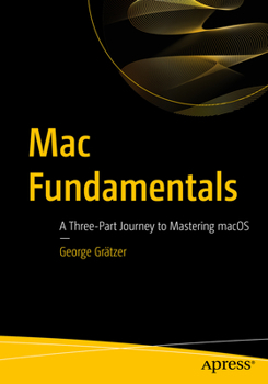Mac Fundamentals: A Three-Part Journey to Mastering macOS