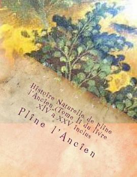 Paperback Histoire Naturelle de pline l'Ancien (Tome Ii du livre XIV a XXV inclus [French] Book