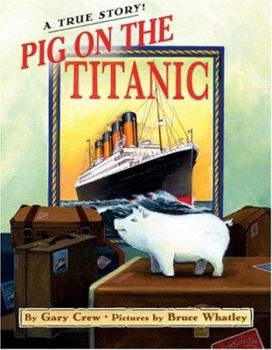Hardcover Pig on the Titanic: A True Story! Book