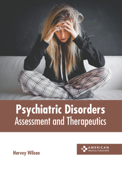 Hardcover Psychiatric Disorders: Assessment and Therapeutics Book