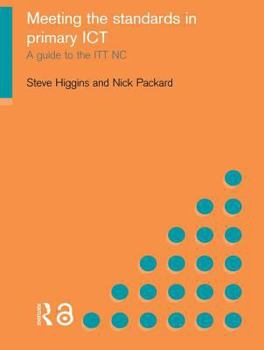 Paperback Meeting the Standards in Primary ICT: A Guide to the ITTNC Book