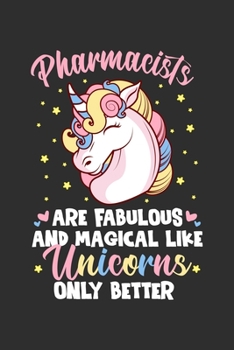 Pharmacists Are Fabulous And Magical Like Unicorns Only Better: Personal Planner 24 month 100 page 6 x 9 Dated Calendar Notebook For 2020-2021 Academic Year