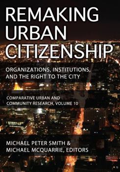 Paperback Remaking Urban Citizenship: Organizations, Institutions, and the Right to the City Book