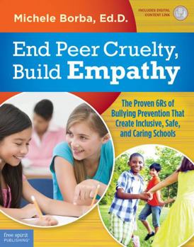 Paperback End Peer Cruelty, Build Empathy: The Proven 6rs of Bullying Prevention That Create Inclusive, Safe, and Caring Schools Book