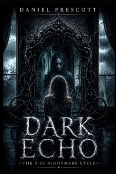 Paperback Dark Echo: The 3:33 Nightmare Cycle Book