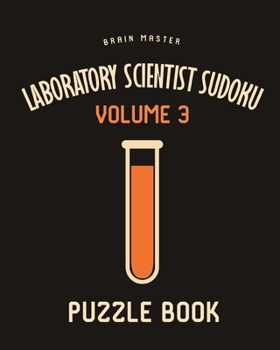 Paperback Laboratory Scientist Sudoku Brain Master Puzzle Book Volume 3: 200 Challenging Puzzles Book